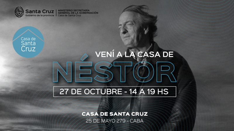 EL 27 DE OCTUBRE VENÍ A “LA CASA” DE NÉSTOR